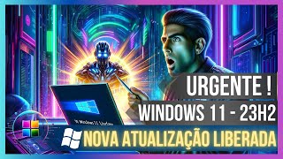 URGENTE NOVA ATUALIZAÇÃO WINDOWS 23H2 LIBERADA  ATUALIZE JÁ KB5032190 [upl. by Aliuqehs]