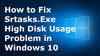 How to Fix SrtasksExe High Disk Usage Problem in Windows 10  Latest 2020 Tutorial [upl. by Runkle]