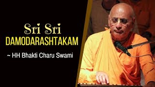 Sri Damodarashtakam শ্রী দামোদরাষ্টকম  HH Bhakti Charu Swami Maharaj [upl. by Noyahs893]