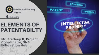 Mr Pradeep R Elements of Patentability  SNS Institutions [upl. by Winnick]