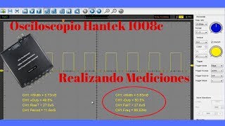 Osciloscopio Hantek 1008cRealizando mediciones a señales [upl. by Bock]