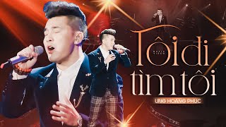 Tôi Đi Tìm Tôi  Ưng Hoàng Phúc  Liveshow TÁI SINH Hà Nội [upl. by Nissie]