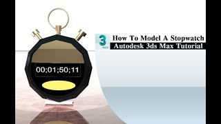 How To Model A Stopwatch Autodesk 3ds Max Tutorial [upl. by Si]