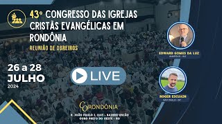 43º CONGRESSO DAS IGREJAS CRISTÃS EVANGÉLICAS EM RONDÔNIA  SEXTAFEIRA  19H30 [upl. by Renelle]