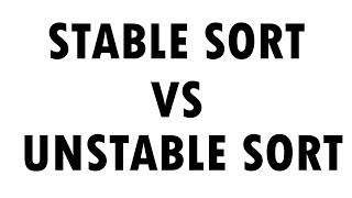 Stable Vs Unstable Sort FULL [upl. by Eerrahs741]