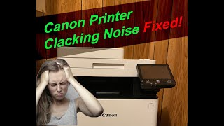 How to Fix Canon Laser Printer Clacking Noise [upl. by Ahsirhcal]