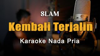 Kembali Terjalin  Slam Karaoke Malaysia Nada Pria By Rubina Musik [upl. by Tennek]