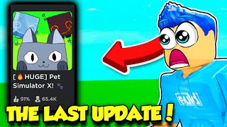 This Is The LAST PET SIMULATOR X UPDATE EVER [upl. by Tiffanie]