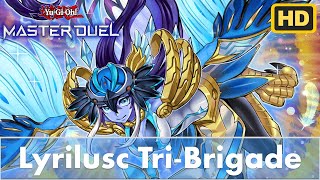 Lyrilusc Tri  Brigade Yu Gi Oh Master Duel  Best Deck [upl. by Eirena457]