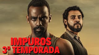 IMPUROS 3ª TEMPORADA  QUANDO CHEGA NO GLOBOPLAY E NO AMAZON PRIME [upl. by Bricker812]