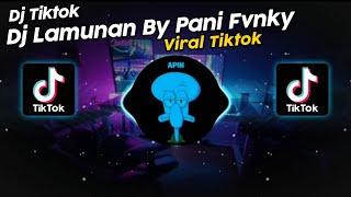 DJ LAMUNAN PANI FVNKY VIRAL TIK TOK TERBARU 2024 [upl. by Strohben]