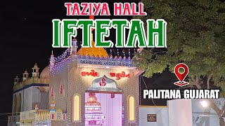 Iftetah  Taziya Hall  14462024  Palitana Gujarat [upl. by Eintruok]