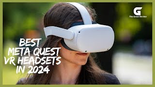 Top 3 Best Meta Quest VR Headsets In 2024 [upl. by Alaehcim747]