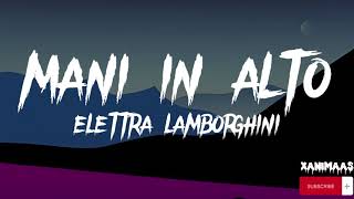 Elettra Lamborghini  Mani in alto TestoLyrics [upl. by Anailuy114]