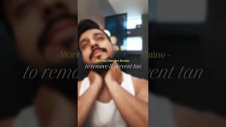 How to Remove Tanning  Morning Skincare Routine for Men  skincare tanning menskincare [upl. by Nada789]