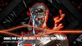 ĐANG PHÊ PHÊ ANH CHẠY XE XUỐNG PHỐ REMIX TIKTOK  NHẠC REMIX 2023 HAY NHẤT HIỆN NAY [upl. by Muldon384]