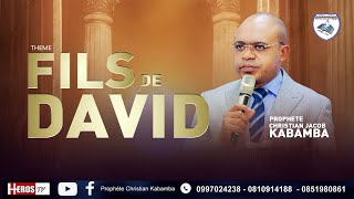 FILS DE DAVID DU DIMANCHE 12052024 LE PROPHETE DES NATIONS CHRISTIAN JACOB KABAMBA [upl. by Ewen632]