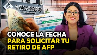 Retiro de AFP 2024 conoce cuáles son las fechas oficiales para registrar tu solicitud [upl. by Hatch]