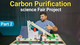 Carbon Purification for industries  Save environment Project  science Project  part 2 [upl. by Alemaj]