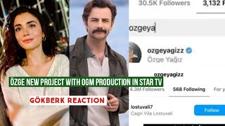 Özge yagiz New Project with OGM Production in Star Tv Gökberk demirci Reaction [upl. by Enrika]