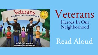 Veterans Heroes in Our Neighborhood Read Aloud  Valerie Pfundstein [upl. by Amador]