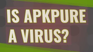 Is APKPure a virus [upl. by Rufena]