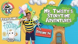 Mr Twistys Storytime Adventures  Ep 14  quotMy Friend Toothyquot by Stacey Laviolette [upl. by Mailand331]