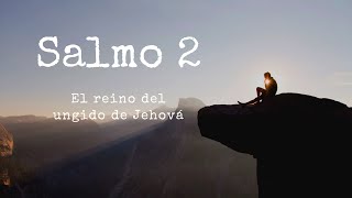 Salmo 2  El reino del ungido de Jehová ✝️ 📖 [upl. by Eleph]