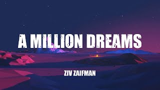 Ziv Zaifman  A Million Dreams Lyrics [upl. by Ralyat895]