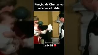 Reação de Charles ao receber a fralda  Lady Di ❤👑 [upl. by Emmalynne]