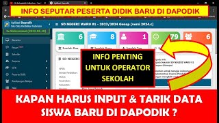 KAPAN INPUT DAN TARIK DATA SISWA BARU DI DAPODIK [upl. by Mok]