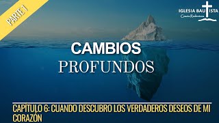 Serie Libro Cambios Profundos  Cap 6 Cuando Descubro Los Verdaderos Deseos De Mi Corazón  Parte 1 [upl. by Hairahs76]