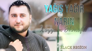 Xeyyam Ehmedli  Yagis Yagir Narin 2024  Remix Black Region [upl. by Garrek]