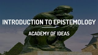 Introduction to Epistemology [upl. by Georgeanne974]