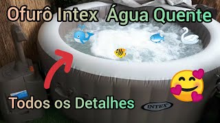 Ofurô Intex Piscina Inflável Review Completo 🛀 Jacuzzi Com água quente Saiba Tudo [upl. by Ardie]