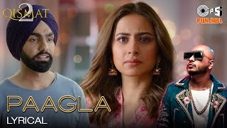 Paagla  Lyrical  Qismat 2  B PRAAK  Ammy Virk  Sargun Mehta  Jaani  Asees Kaur [upl. by Justicz]