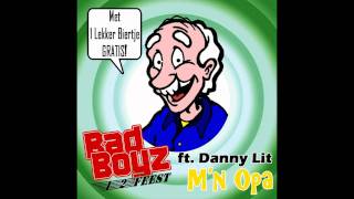 Bad Boyz ft Danny Lit  Mn Opa [upl. by Bennie749]