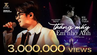 THÁNG MẤY EM NHỚ ANH  Bùi Anh Tuấn quotlụi timquot khán giả trong Live Concert HOA [upl. by Bastien]