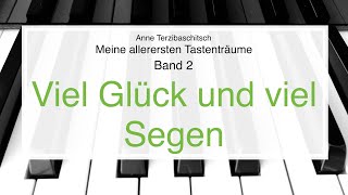 Viel Glück und viel Segen A Terzibaschitsch Meine allerersten Tastenträume Band 2 Klavier [upl. by Idyh]