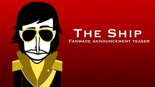 Incredibox  The Ship Fanmade Announcement Teaser [upl. by Esilram]