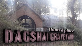 कबीरस्तान में वीडियो बनाना पड़ेगा महंगा MOST HAUNTED PLACE 😱  DAGSHAI GRAVEYARD IN SOLAN [upl. by Tadd]