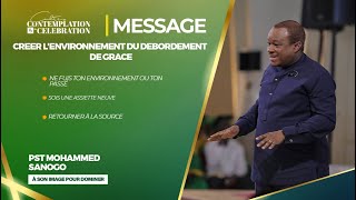 CREER LENVIRONNEMENT DU DEBORDEMENT DE GRACE  Pst Mohammed SANOGO  07042024 [upl. by Bathsheba]