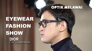 OPTIK MELAWAI EYEWEAR FASHION SHOW DIOR [upl. by Krys]