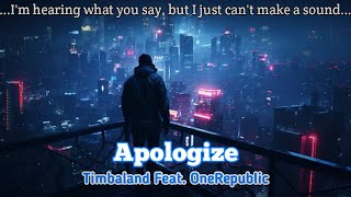 Timbaland  Apologize Feat OneRepublic Remix  Lyrics [upl. by Lenard]