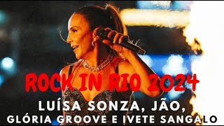 ROCK IN RIO 2024 III  LUÍSA SONZA JÃO GLORIA GROOVE E IVETE SANGALO [upl. by Inirt53]