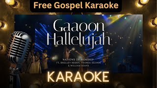 Karaoke Gaaoon Hallelujah  Nations of Worship ft Shelley Reddy Thanga Selvam amp William Soans [upl. by Bork761]