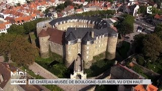 VUE DEN HAUT  Le châteaumusée de BoulognesurMer [upl. by Repsaj]