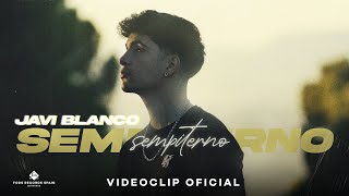 Javi Blanco  Sempiterno Videoclip Oficial [upl. by Yle]