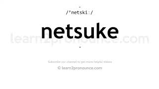 How to pronounce Netsuke  English pronunciation [upl. by Urdna]