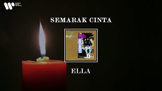 Ella  Semarak Cinta Lirik Video [upl. by Attaynik695]